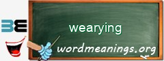 WordMeaning blackboard for wearying